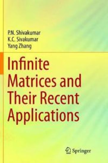 Infinite Matrices and Their Recent Applications