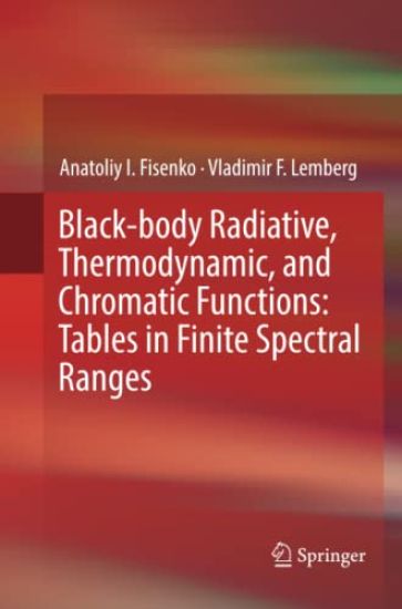 Black-body Radiative, Thermodynamic, and Chromatic Functions: Tables in Finite Spectral Ranges