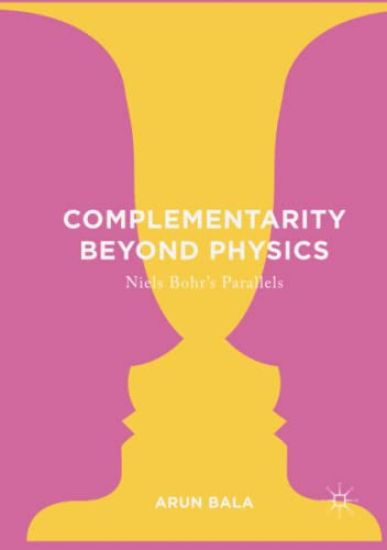 Complementarity Beyond Physics