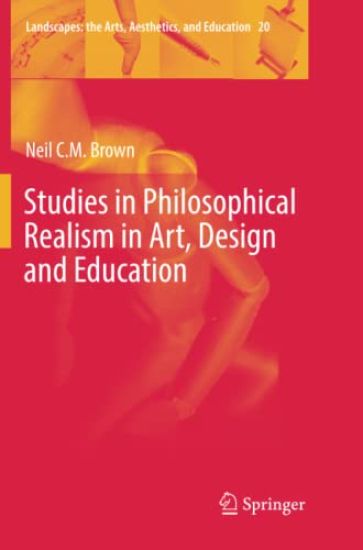 Studies in Philosophical Realism in Art, Design and Education