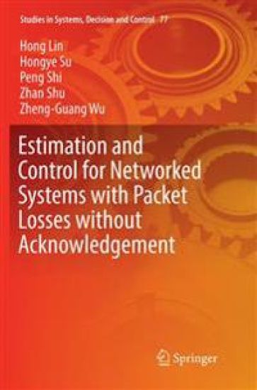 Estimation and Control for Networked Systems with Packet Losses without Acknowledgement