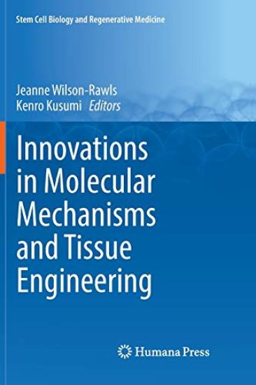 Innovations in Molecular Mechanisms and Tissue Engineering