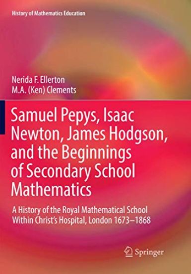 Samuel Pepys, Isaac Newton, James Hodgson, and the Beginnings of Secondary School Mathematics