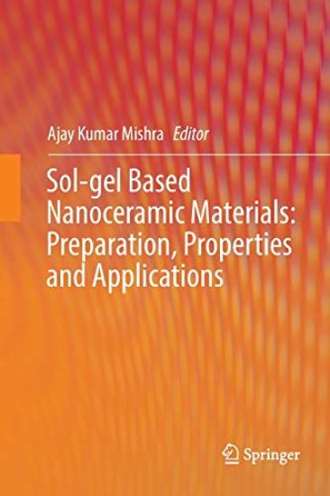 Sol-gel Based Nanoceramic Materials: Preparation, Properties and Applications