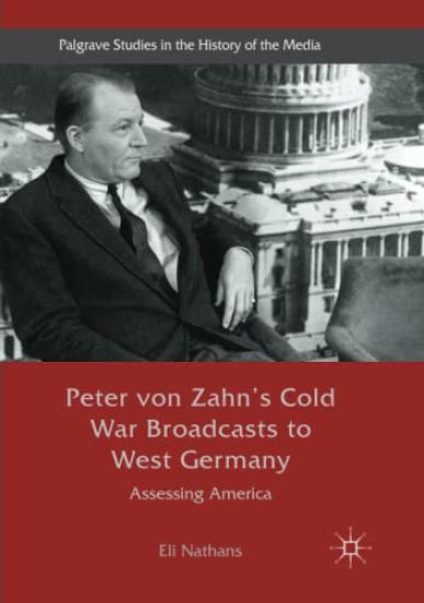 Peter von Zahn's Cold War Broadcasts to West Germany