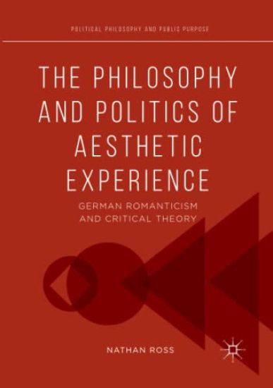 The Philosophy and Politics of Aesthetic Experience