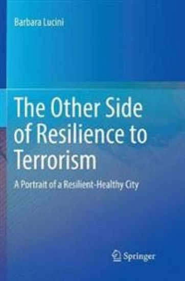 The Other Side of Resilience to Terrorism