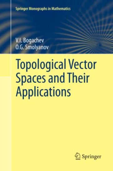 Topological Vector Spaces and Their Applications