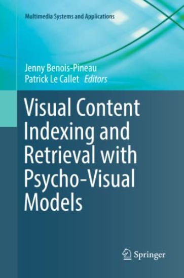 Visual Content Indexing and Retrieval with Psycho-Visual Models