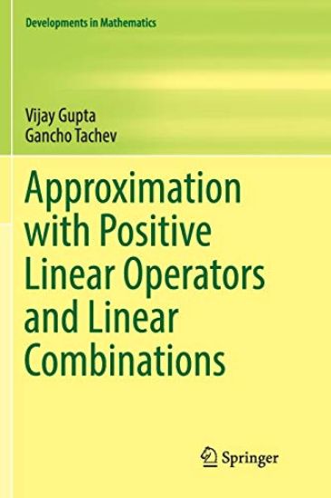 Approximation with Positive Linear Operators and Linear Combinations