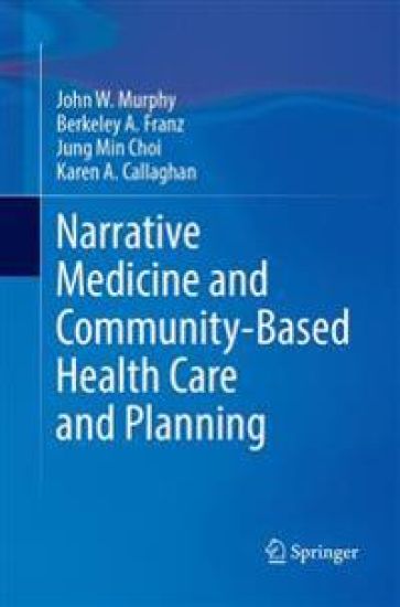 Narrative Medicine and Community-Based Health Care and Planning