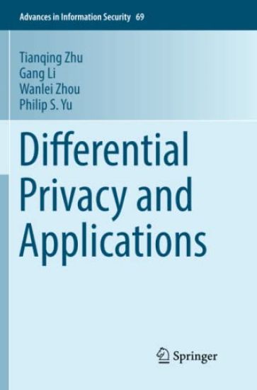 Differential Privacy and Applications