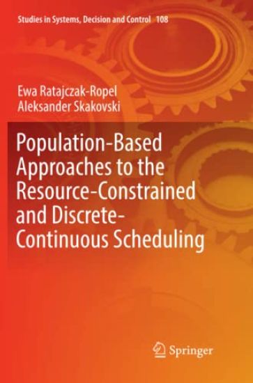 Population-Based Approaches to the Resource-Constrained and Discrete-Continuous Scheduling