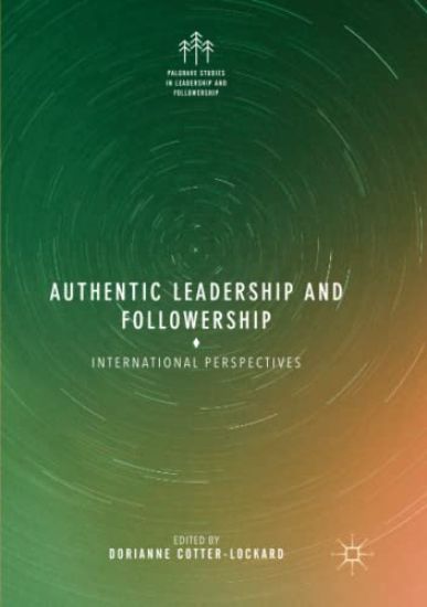 Authentic Leadership and Followership