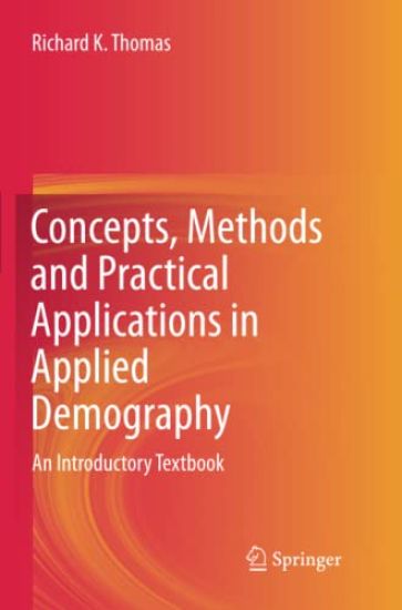 Concepts, Methods and Practical Applications in Applied Demography