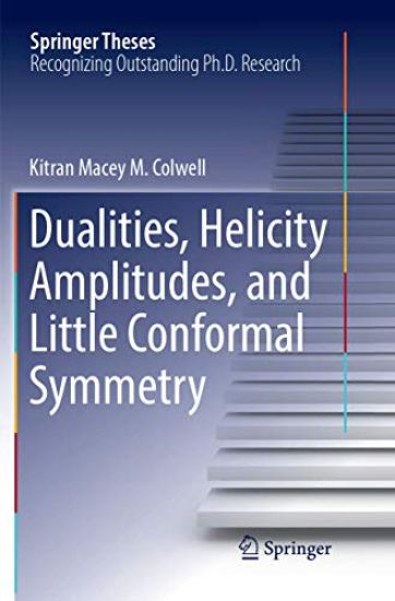 Dualities, Helicity Amplitudes, and Little Conformal Symmetry