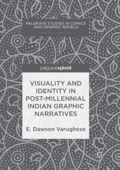 Visuality and Identity in Post-millennial Indian Graphic Narratives