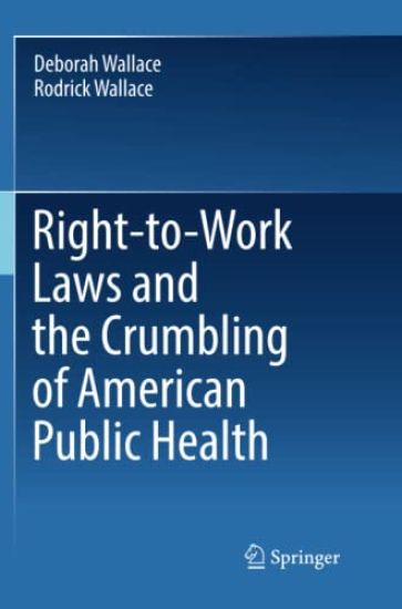 Right-to-Work Laws and the Crumbling of American Public Health