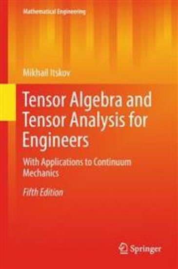 Tensor Algebra and Tensor Analysis for Engineers