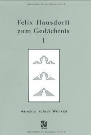 Felix Hausdorff zum Gedächtnis -  Band I