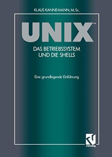 UNIX™ Das Betriebssystem und die Shells