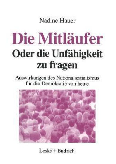 Die Mitläufer Oder Die Unfähigkeit zu fragen