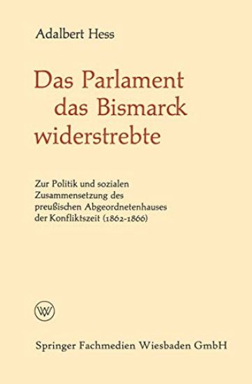 Das Parlament das Bismarck widerstrebte