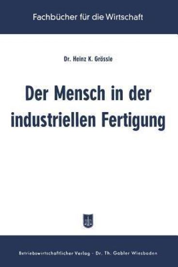 Der Mensch in der industriellen Fertigung