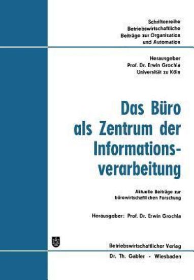 Das Büro als Zentrum der Informationsverarbeitung