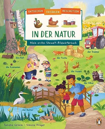 Entdecken, erzählen, beschützen - In der Natur - Mein erstes Umwelt-Bildwörterbuch
