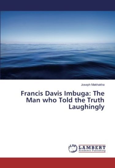 Francis Davis Imbuga: The Man who Told the Truth Laughingly