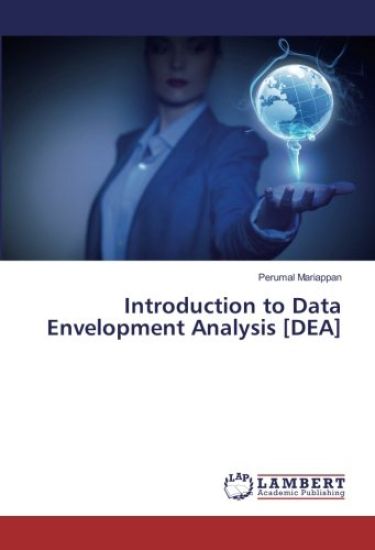 Introduction to Data Envelopment Analysis [DEA]