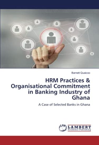 HRM Practices & Organisational Commitment in Banking Industry of Ghana