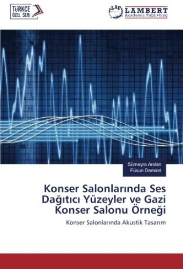 Konser Salonlar¿nda Ses Da¿¿t¿c¿ Yüzeyler ve Gazi Konser Salonu Örne¿i