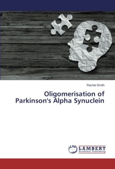 Oligomerisation of Parkinson's Alpha Synuclein