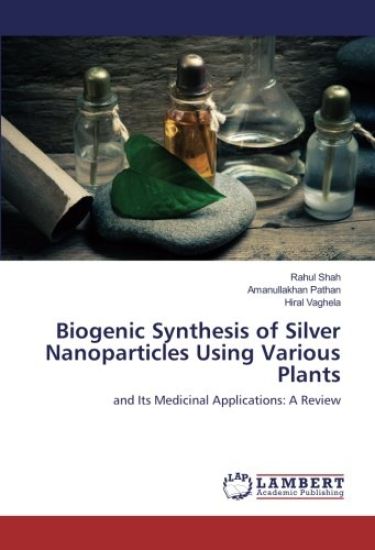 Biogenic Synthesis of Silver Nanoparticles Using Various Plants