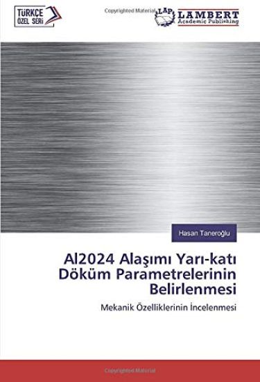 Al2024 Ala¿¿m¿ Yar¿-kat¿ Döküm Parametrelerinin Belirlenmesi