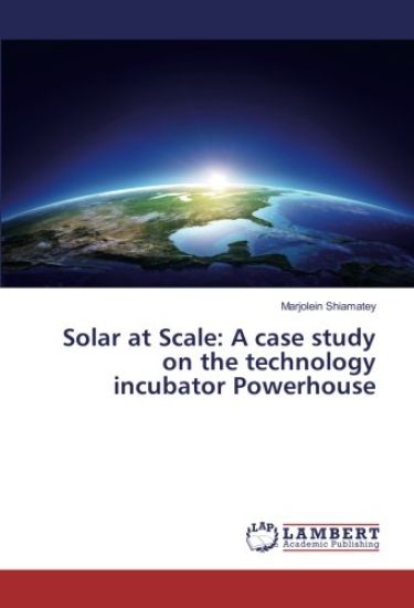 Solar at Scale: A case study on the technology incubator Powerhouse