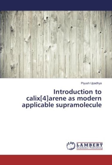Introduction to calix[4]arene as modern applicable supramolecule
