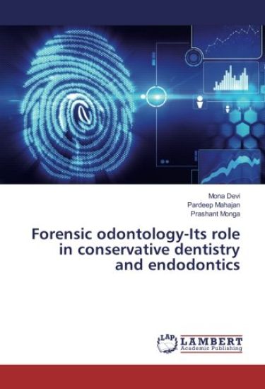 Forensic odontology-Its role in conservative dentistry and endodontics