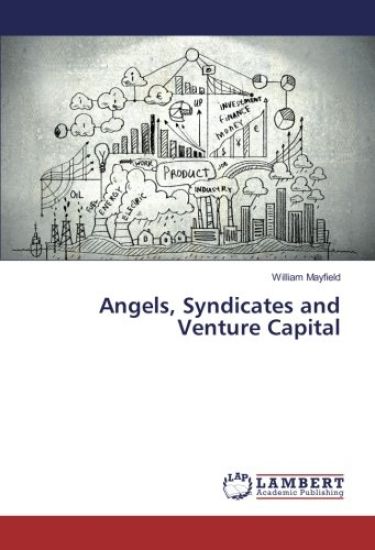Angels, Syndicates and Venture Capital