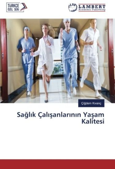 Sa¿l¿k Çal¿¿anlar¿n¿n Ya¿am Kalitesi