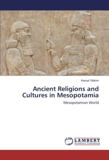 Ancient Religions and Cultures in Mesopotamia