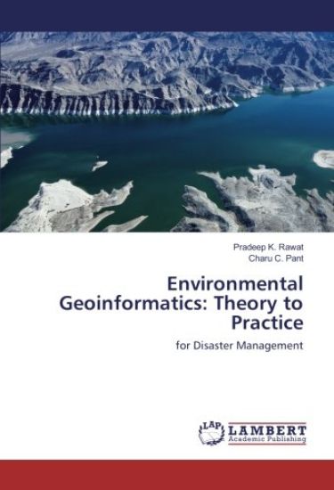 Environmental Geoinformatics: Theory to Practice