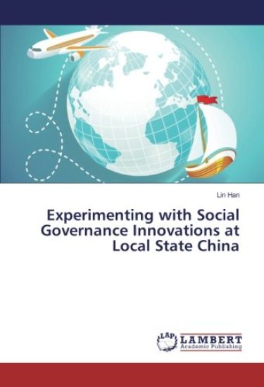 Experimenting with Social Governance Innovations at Local State China
