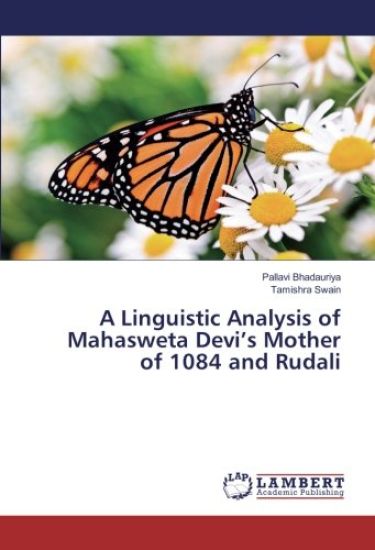 A Linguistic Analysis of Mahasweta Devi¿s Mother of 1084 and Rudali