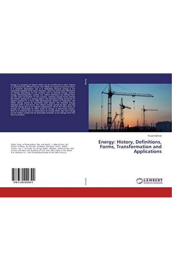 Energy: History, Definitions, Forms, Transformation and Applications