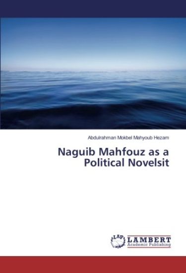 Naguib Mahfouz as a Political Novelsit