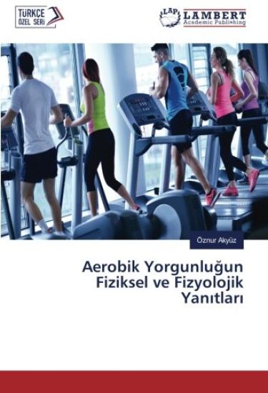 Aerobik Yorgunlu¿un Fiziksel ve Fizyolojik Yan¿tlar¿