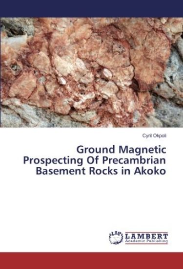 Ground Magnetic Prospecting Of Precambrian Basement Rocks in Akoko